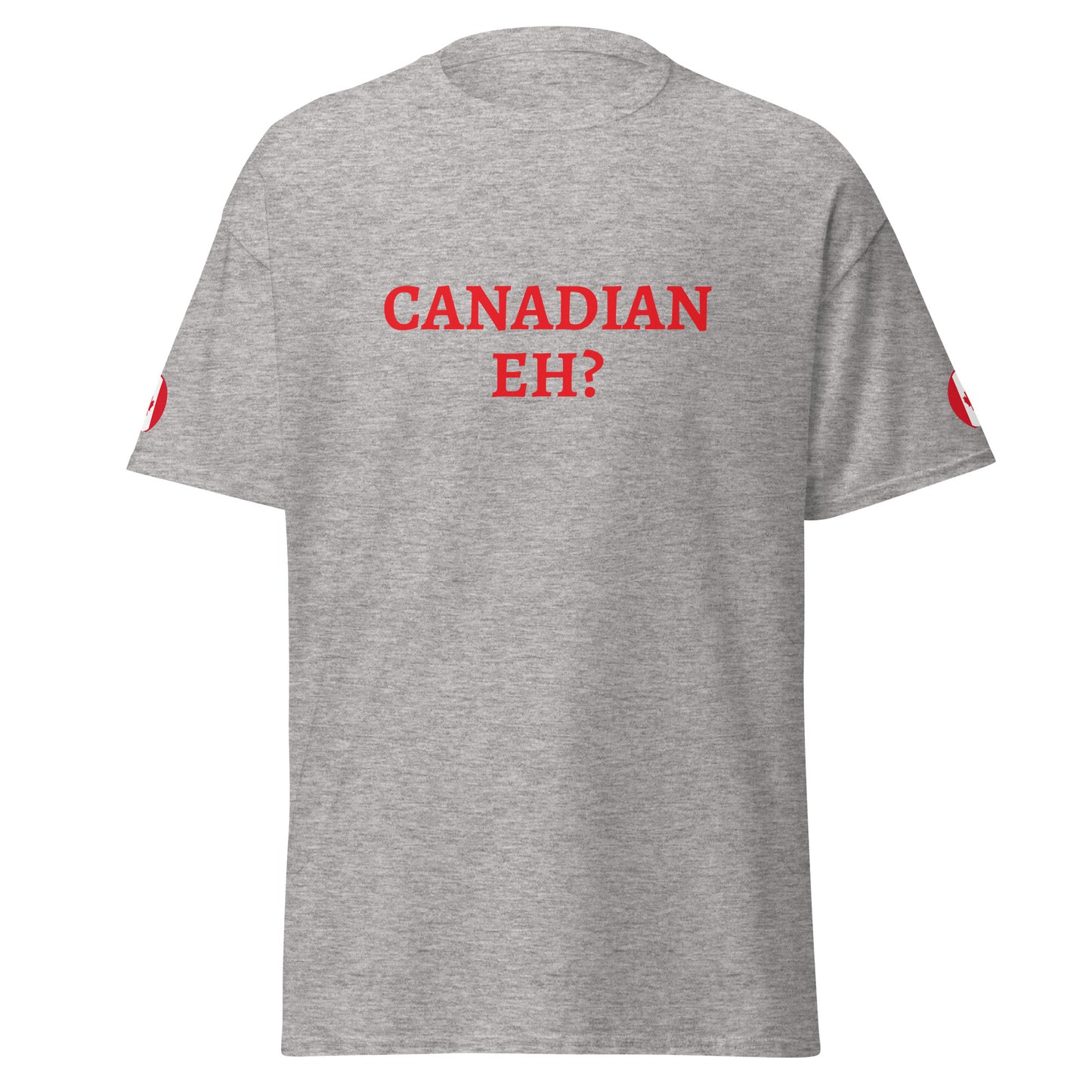 Canadian eh? Men's classic tee
