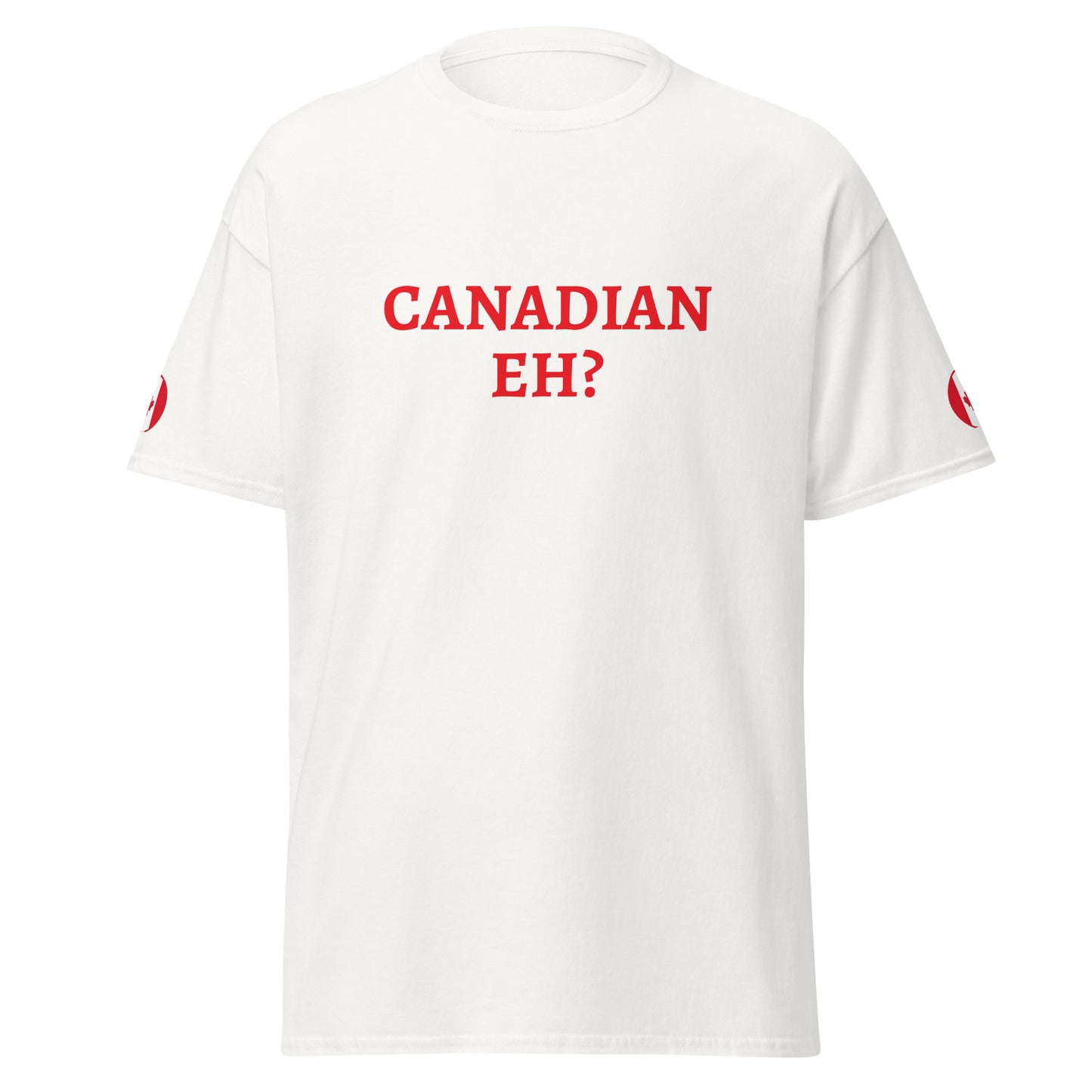 Canadian eh? Men's classic tee