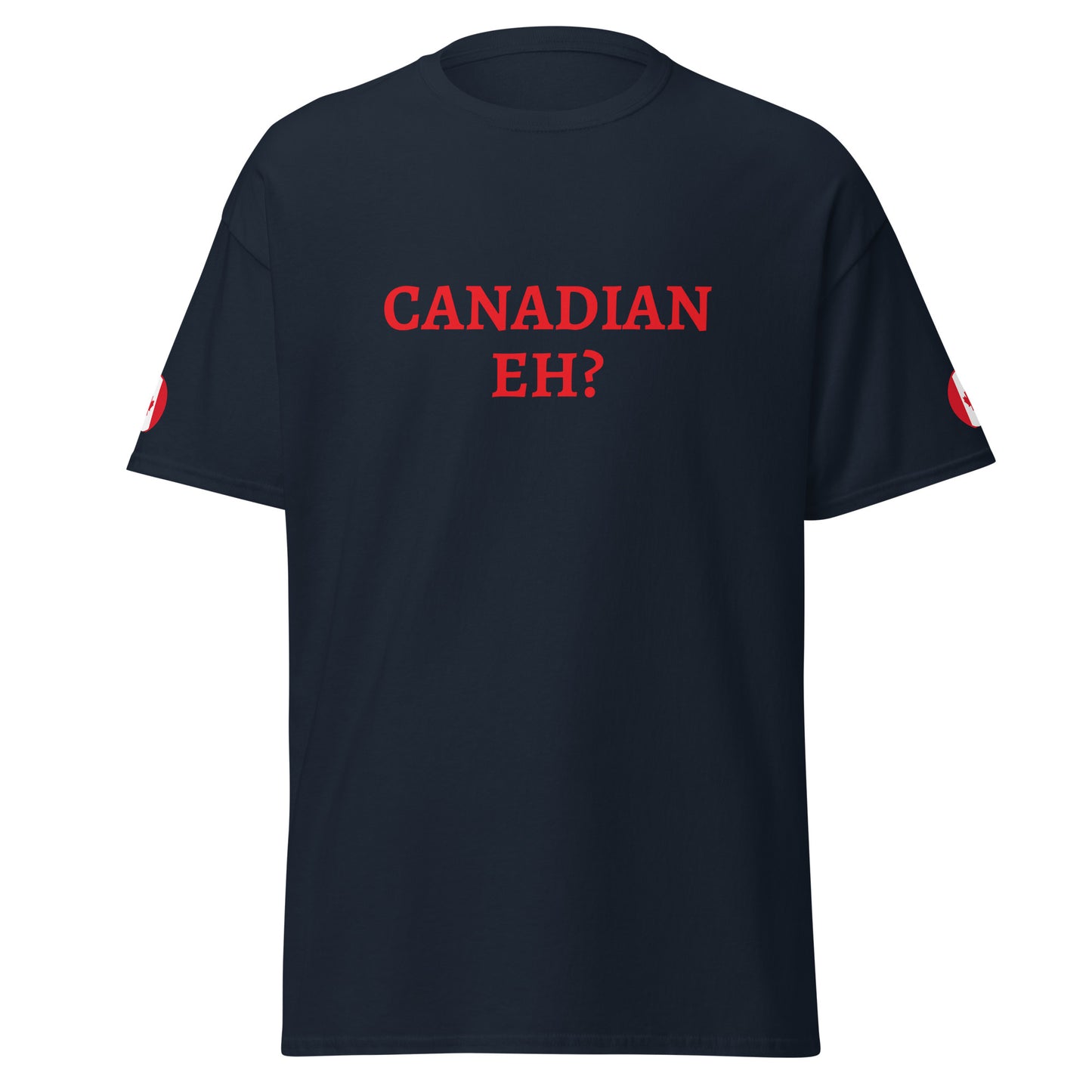 Canadian eh? Men's classic tee